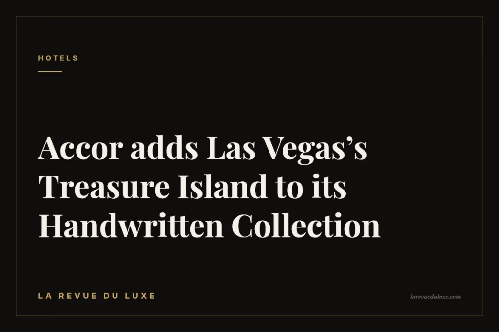 Accor adds Las Vegas’s Treasure Island to its Handwritten Collection
