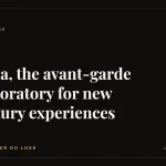 Asia, the avant-garde laboratory for new luxury experiences