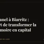 Chanel à Biarritz : l’art de transformer la mémoire en capital