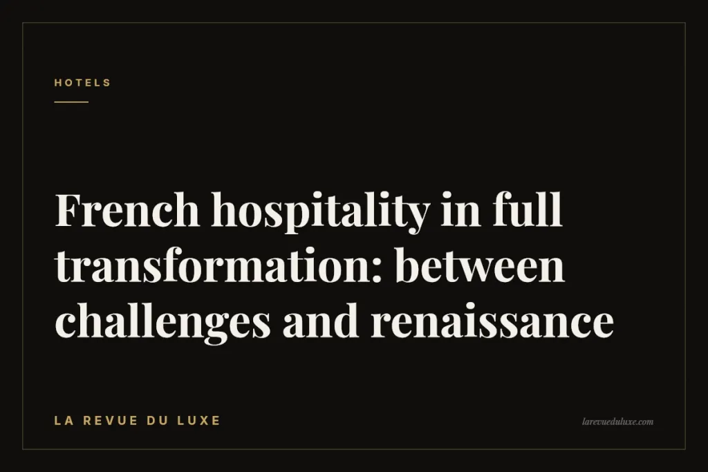 French hospitality in full transformation: between challenges and renaissance