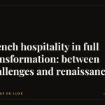 French hospitality in full transformation: between challenges and renaissance