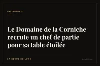 Le Domaine de la Corniche recrute un chef de partie pour sa table étoilée