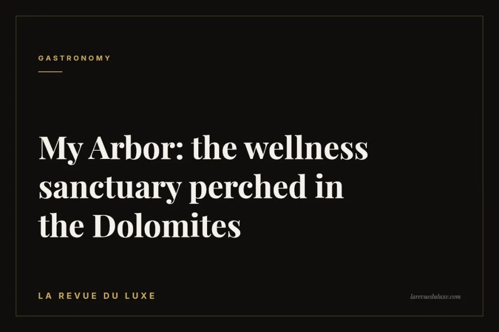 My Arbor: the wellness sanctuary perched in the Dolomites