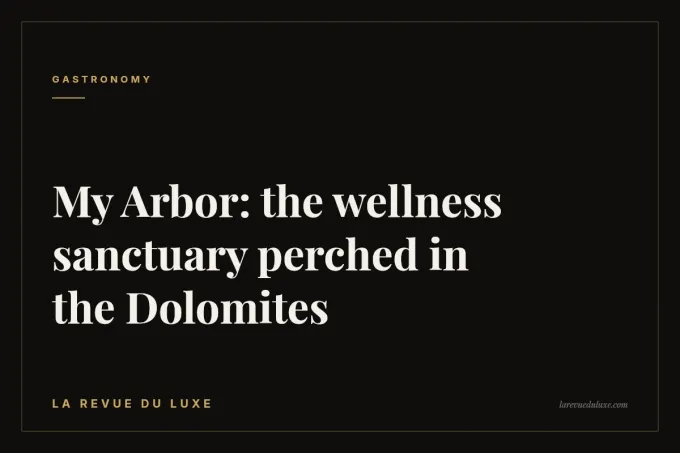 My Arbor: the wellness sanctuary perched in the Dolomites