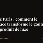 Ritz Paris : comment le palace transforme le goûter en produit de luxe